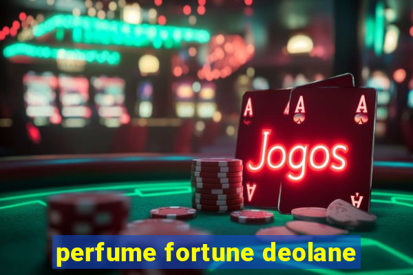 perfume fortune deolane